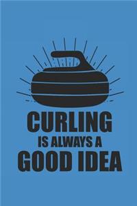 Curling Is Always a Good Idea