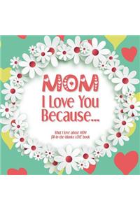 Mom, I Love You Because