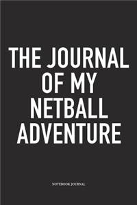 The Journal Of My Netball Adventure