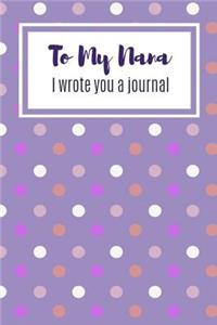 To My Nana I Wrote You A Journal
