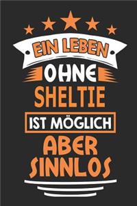 Ein Leben ohne Sheltie ist möglich aber sinnlos