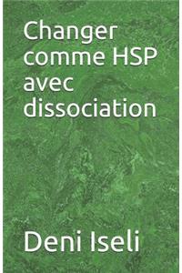 Changer comme HSP avec dissociation