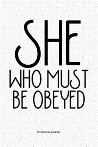 She Who Must Be Obeyed