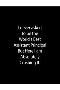 I never asked to be the World's Best Assistant Principal