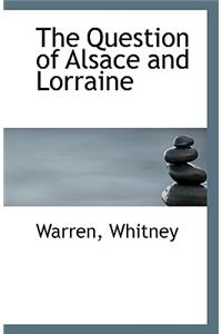 The Question of Alsace and Lorraine