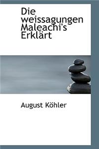 Die weissagungen Maleachi's Erklärt