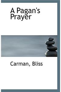 A Pagan's Prayer