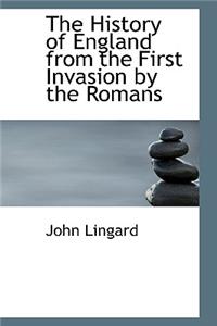 The History of England from the First Invasion by the Romans