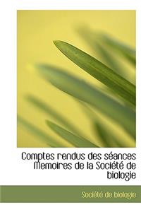 Comptes Rendus Des Séances Memoires de la Société de Biologie