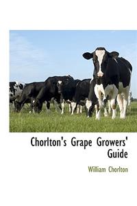 Chorlton's Grape Growers' Guide