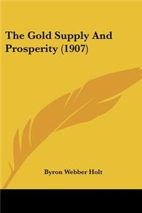 Gold Supply And Prosperity (1907)