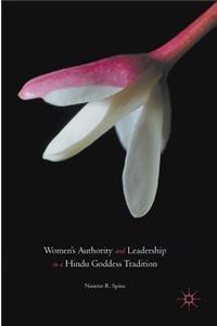 Women's Authority and Leadership in a Hindu Goddess Tradition