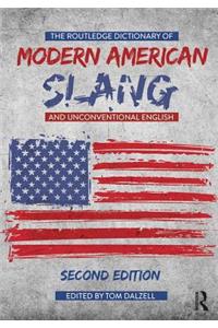 Routledge Dictionary of Modern American Slang and Unconventional English