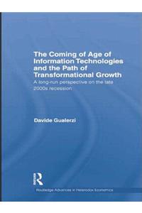 Coming of Age of Information Technologies and the Path of Transformational Growth.