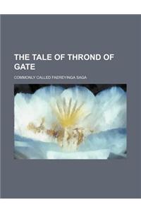 The Tale of Thrond of Gate; Commonly Called Faereyinga Saga