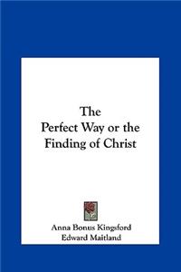 Perfect Way or the Finding of Christ