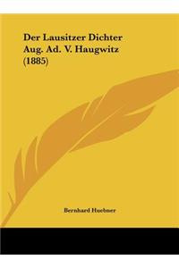 Der Lausitzer Dichter Aug. Ad. V. Haugwitz (1885)