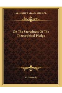 On the Sacredness of the Theosophical Pledge