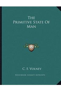 The Primitive State of Man