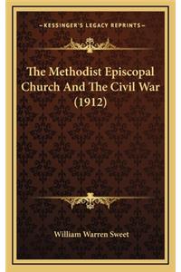 Methodist Episcopal Church And The Civil War (1912)