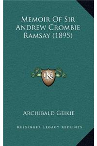 Memoir of Sir Andrew Crombie Ramsay (1895)