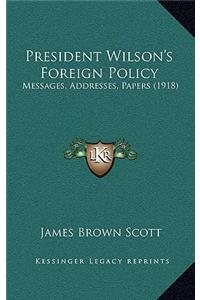 President Wilson's Foreign Policy