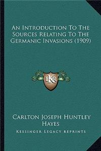 Introduction to the Sources Relating to the Germanic Invasions (1909)
