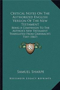 Critical Notes on the Authorized English Version of the New Testament