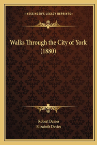 Walks Through the City of York (1880)