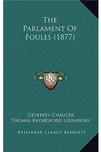 The Parlament of Foules (1877)