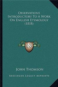 Observations Introductory To A Work On English Etymology (1818)