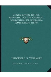 Contribution To Our Knowledge Of The Chemical Composition Of Gelsemium Sempervirens (1870)