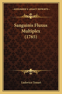 Sanguinis Fluxus Multiplex (1765)