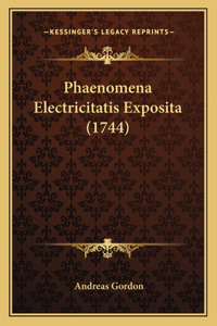 Phaenomena Electricitatis Exposita (1744)