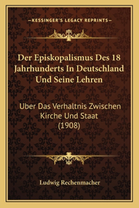Der Episkopalismus Des 18 Jahrhunderts In Deutschland Und Seine Lehren