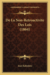 De La Non-Retroactivite Des Lois (1864)