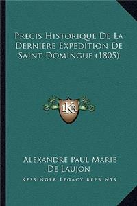 Precis Historique De La Derniere Expedition De Saint-Domingue (1805)