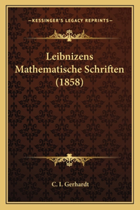 Leibnizens Mathematische Schriften (1858)