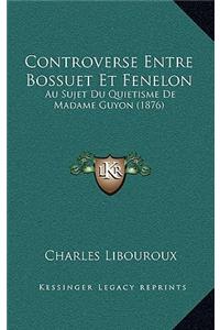Controverse Entre Bossuet Et Fenelon