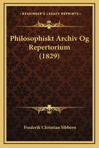 Philosophiskt Archiv Og Repertorium (1829)