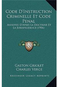 Code D'Instruction Criminelle Et Code Penal