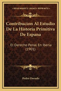 Contribucion Al Estudio De La Historia Primitiva De Espana
