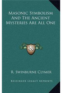 Masonic Symbolism And The Ancient Mysteries Are All One
