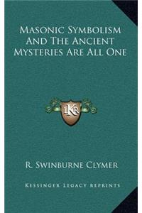 Masonic Symbolism And The Ancient Mysteries Are All One