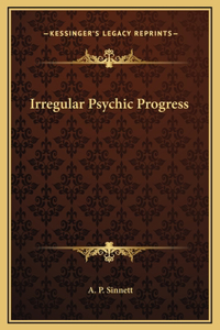 Irregular Psychic Progress