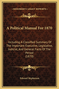 A Political Manual For 1870