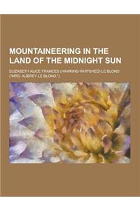 Mountaineering in the Land of the Midnight Sun