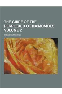 The Guide of the Perplexed of Maimonides Volume 2