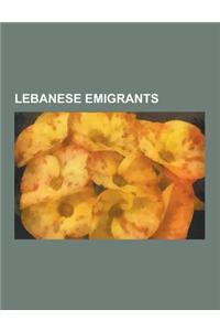 Lebanese Emigrants: Arabs in Bulgaria, DJ Antoine, Gastarbeiter, Lebanese Argentine, Lebanese Australian, Lebanese Brazilian, Lebanese Can