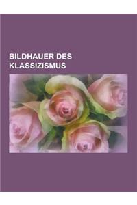 Bildhauer Des Klassizismus